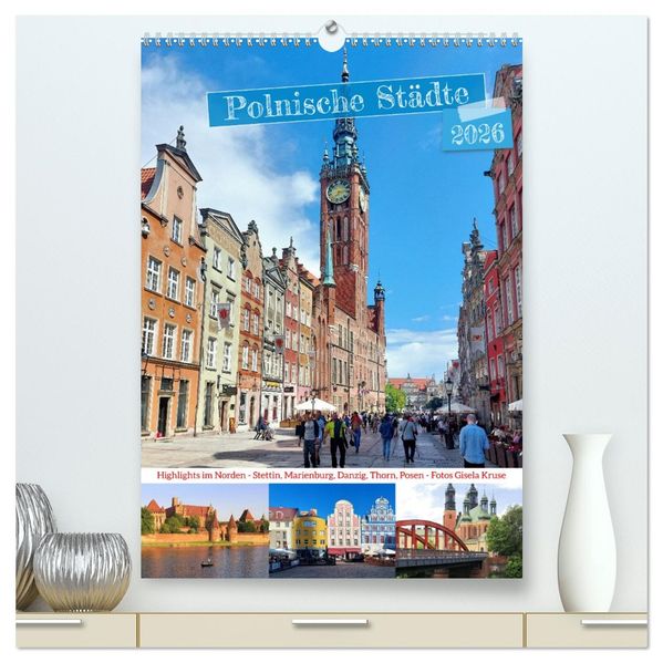 Polnische Städte - Highlights im Norden (hochwertiger Premium Wandkalender 2026 DIN A2 hoch) Kunstdruck in Hochglanz