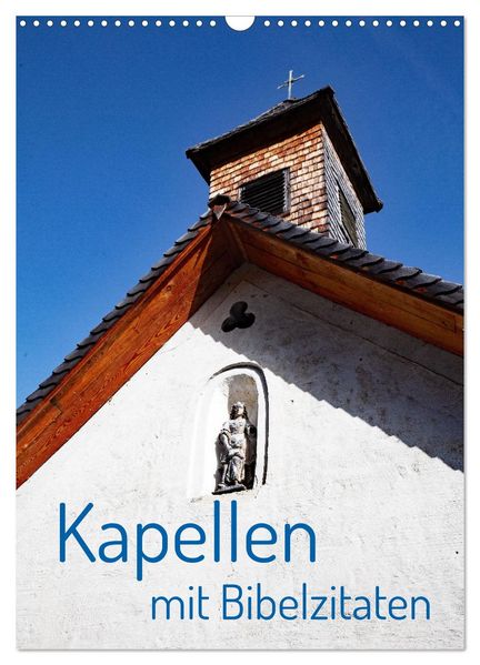 Kapellen mit Bibelzitaten (Wandkalender 2026 DIN A3 hoch) CALVENDO Monatskalender