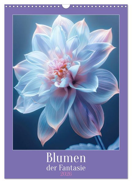 Blumen der Fantasie (Wandkalender 2026 DIN A3 hoch) CALVENDO Monatskalender