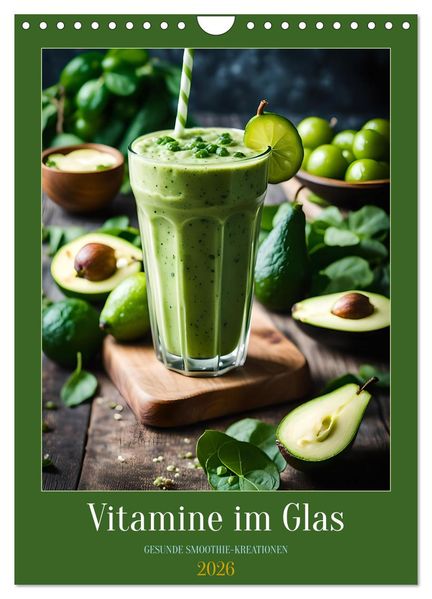 Vitamine im Glas - Gesunde Smoothie Kreationen (Wandkalender 2026 DIN A4 hoch) CALVENDO Monatskalender