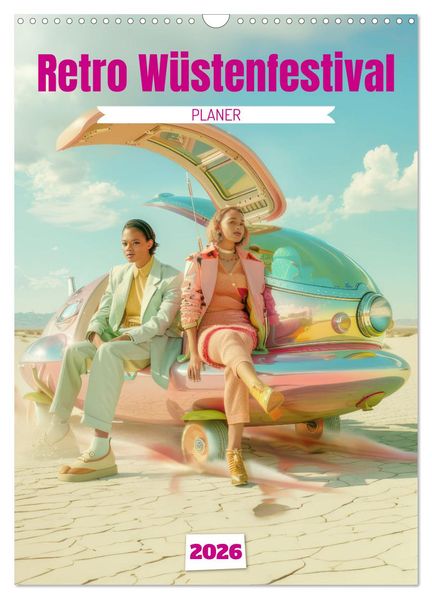 Retro Wüstenfestival - Planer (Wandkalender 2026 DIN A3 hoch) CALVENDO Monatskalender