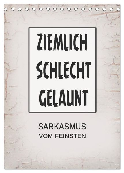 Ziemlich schlecht gelaunt (Tischkalender 2026 DIN A5 hoch) CALVENDO Monatskalender
