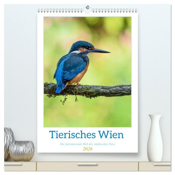 Tierisches Wien (hochwertiger Premium Wandkalender 2026 DIN A2 hoch) Kunstdruck in Hochglanz