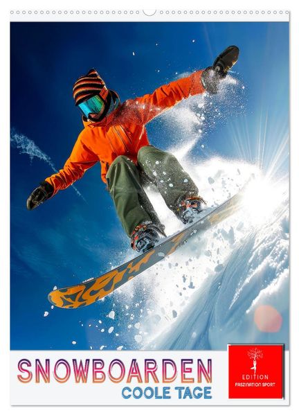 Snowboarden - coole Tage (Wandkalender 2026 DIN A2 hoch) CALVENDO Monatskalender