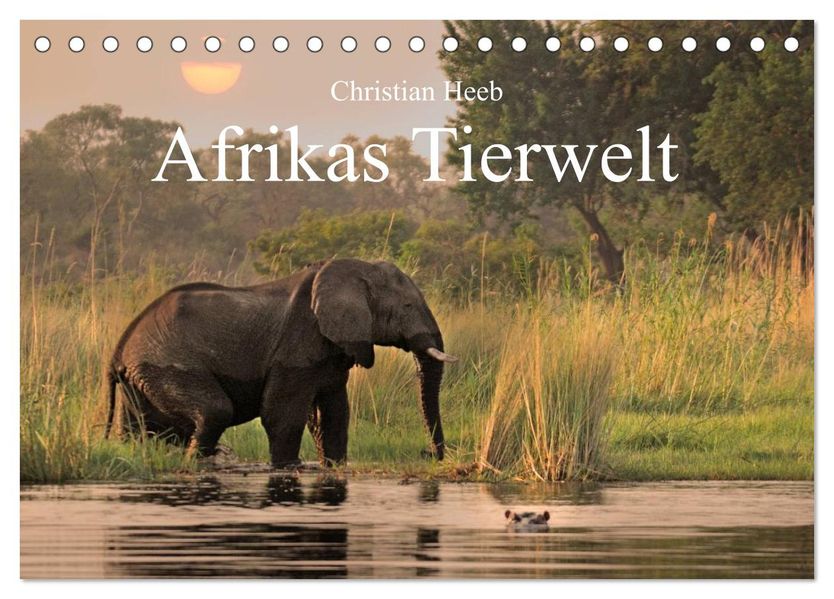 Afrikas Tierwelt Christian Heeb (Tischkalender 2026 DIN A5 quer) CALVENDO Monatskalender