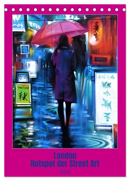 London - Hotspot der Street Art (Tischkalender 2026 DIN A5 hoch) CALVENDO Monatskalender