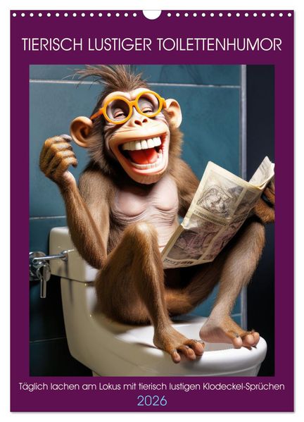 Tierisch lustiger Toilettenhumor (Wandkalender 2026 DIN A3 hoch) CALVENDO Monatskalender