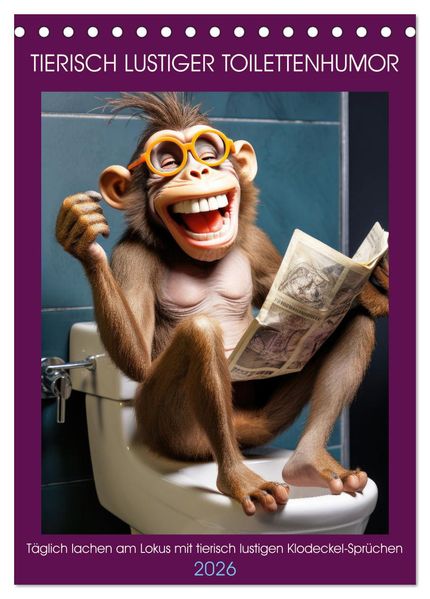 Tierisch lustiger Toilettenhumor (Tischkalender 2026 DIN A5 hoch) CALVENDO Monatskalender