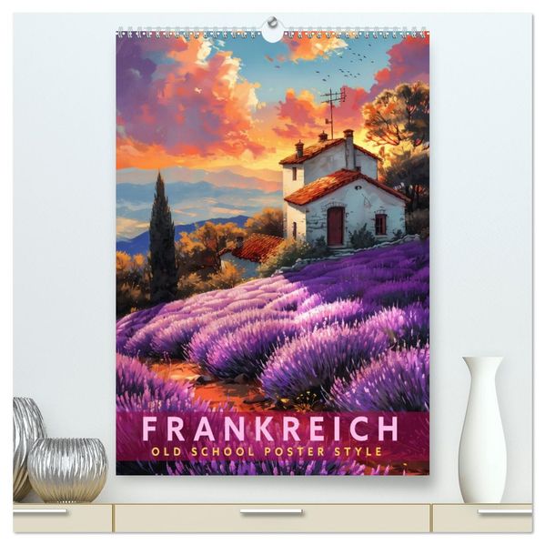 Frankreich - Old School Poster Style (hochwertiger Premium Wandkalender 2026 DIN A2 hoch) Kunstdruck in Hochglanz