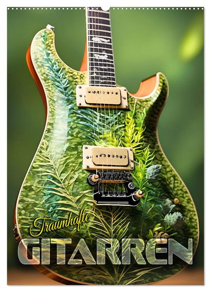 Traumhafte Gitarren (Wandkalender 2026 DIN A2 hoch) CALVENDO Monatskalender