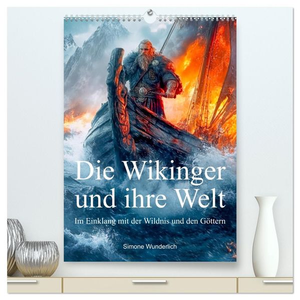 Die Wikinger und ihre Welt - Im Einklang mit der Wildnis und den Göttern (hochwertiger Premium Wandkalender 2026 DIN A2 hoch) Kunstdruck in Hochglanz