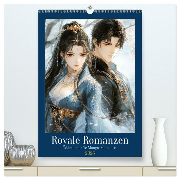 Royale Romanzen (hochwertiger Premium Wandkalender 2026 DIN A2 hoch) Kunstdruck in Hochglanz