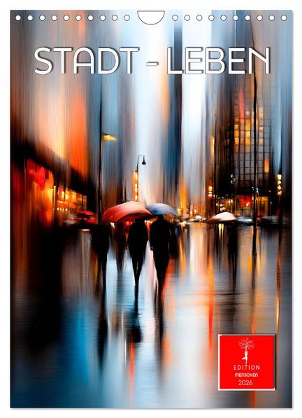 Stadt - Leben (Wandkalender 2026 DIN A4 hoch) CALVENDO Monatskalender