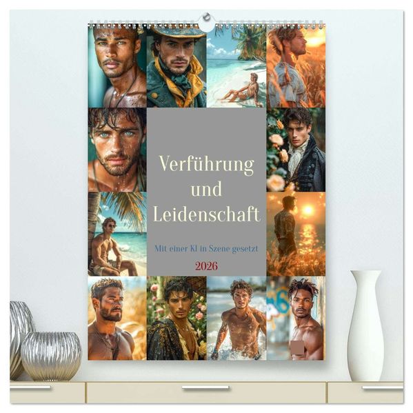 Verführung und Leidenschaft (hochwertiger Premium Wandkalender 2026 DIN A2 hoch) Kunstdruck in Hochglanz