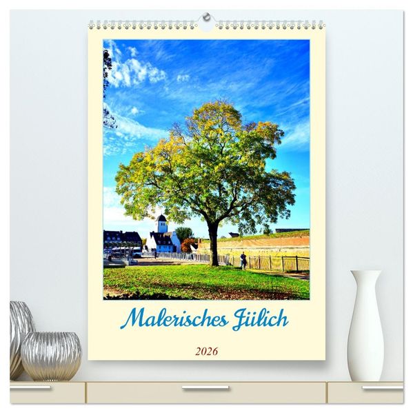 Malerisches Jülich (hochwertiger Premium Wandkalender 2026 DIN A2 hoch) Kunstdruck in Hochglanz