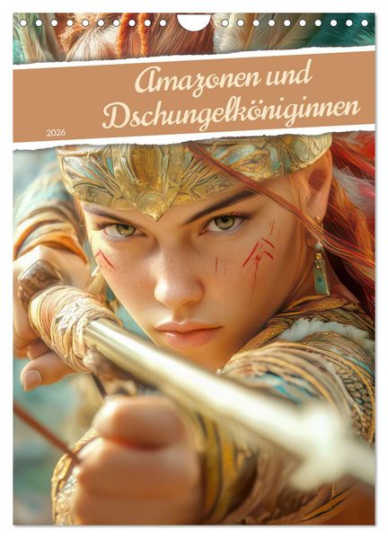 Amazonen und Dschungelköniginnen (Wandkalender 2026 DIN A4 hoch) CALVENDO Monatskalender