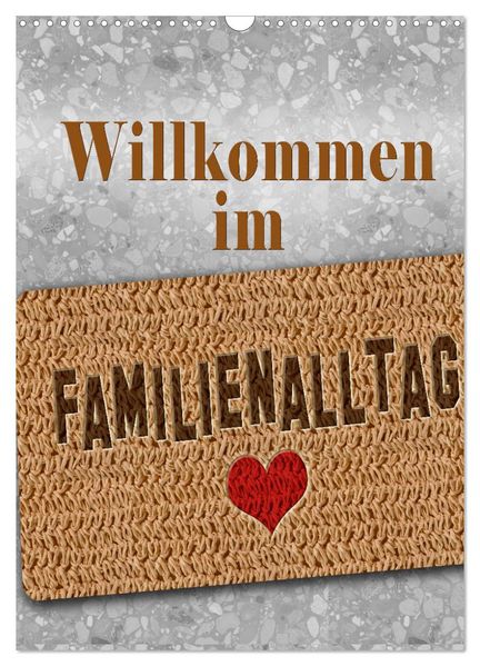 Willkommen im Familienalltag (Wandkalender 2026 DIN A3 hoch) CALVENDO Monatskalender