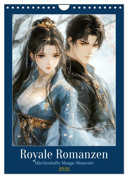 Royale Romanzen (Wandkalender 2026 DIN A4 hoch) CALVENDO Monatskalender