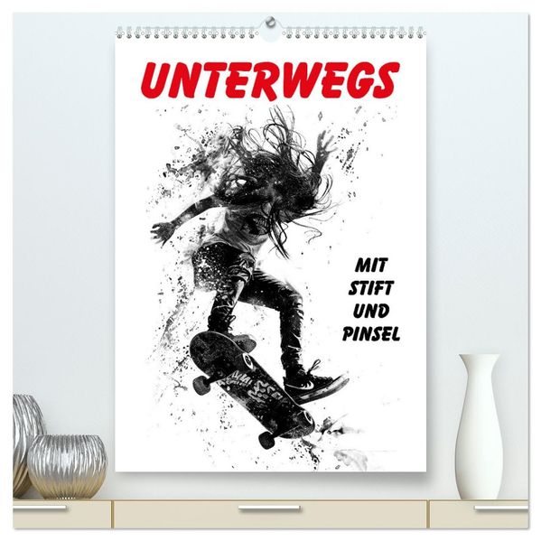 Unterwegs - Mit Stift und Pinsel (hochwertiger Premium Wandkalender 2026 DIN A2 hoch) Kunstdruck in Hochglanz