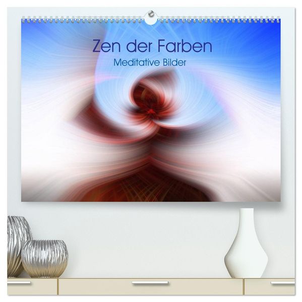 Zen der Farben - Meditative Bilder (hochwertiger Premium Wandkalender 2026 DIN A2 quer) Kunstdruck in Hochglanz