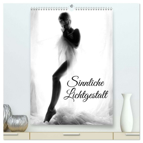 Sinnliche Lichtgestalt (hochwertiger Premium Wandkalender 2026 DIN A2 hoch) Kunstdruck in Hochglanz