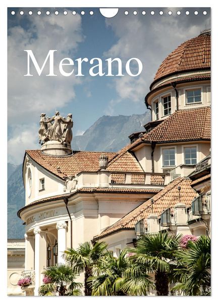 Merano (Wandkalender 2026 DIN A4 hoch) CALVENDO Monatskalender