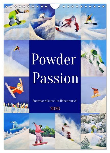 Powder Passion - Snowboardkunst im Höhenrausch (Wandkalender 2026 DIN A4 hoch) CALVENDO Monatskalender