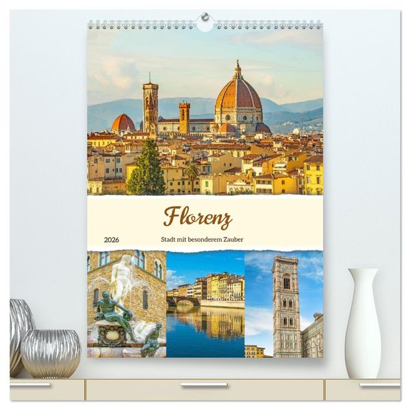 Florenz - Stadt mit besonderem Zauber (hochwertiger Premium Wandkalender 2026 DIN A2 hoch) Kunstdruck in Hochglanz