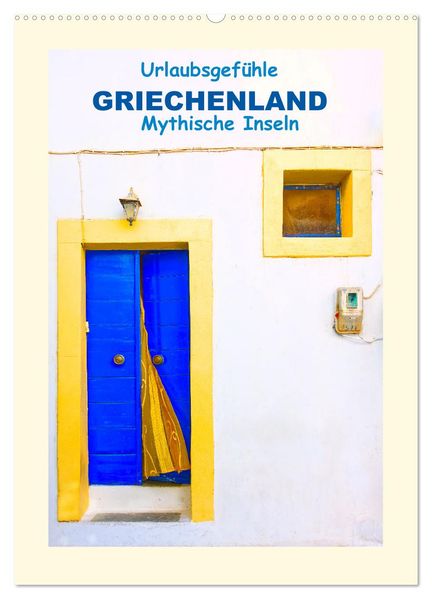 Urlaubsgefühle - Griechenland Mythische Inseln (Wandkalender 2026 DIN A2 hoch) CALVENDO Monatskalender