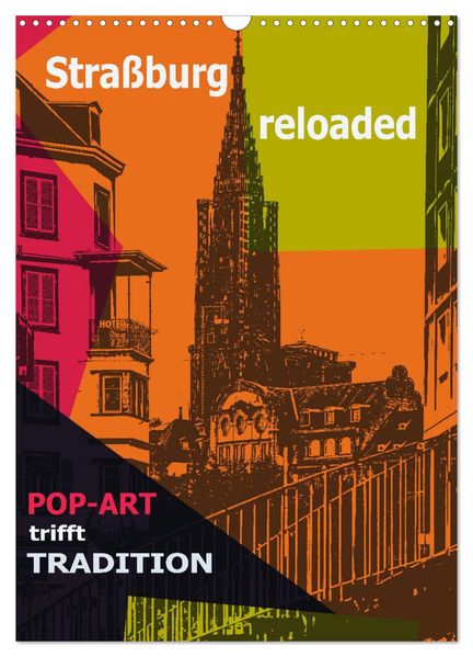 Straßburg reloaded - Pop-Art trifft Tradition (Wandkalender 2026 DIN A3 hoch) CALVENDO Monatskalender