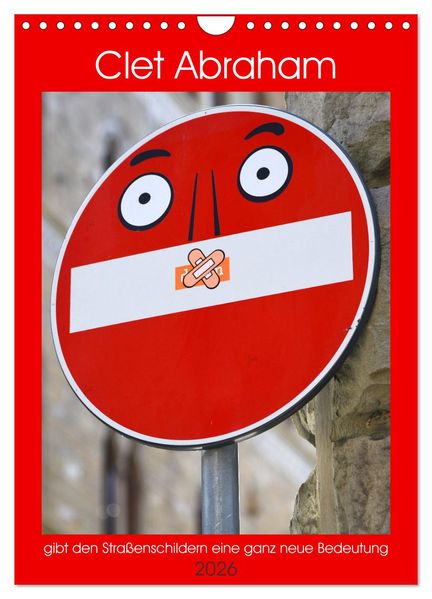 Clet Abraham gibt den Straßenschildern eine ganz neue Bedeutung (Wandkalender 2026 DIN A4 hoch) CALVENDO Monatskalender
