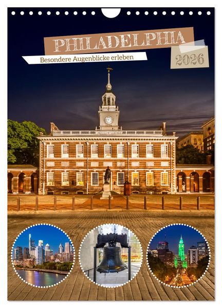 PHILADELPHIA Besondere Augenblicke erleben (Wandkalender 2026 DIN A4 hoch) CALVENDO Monatskalender
