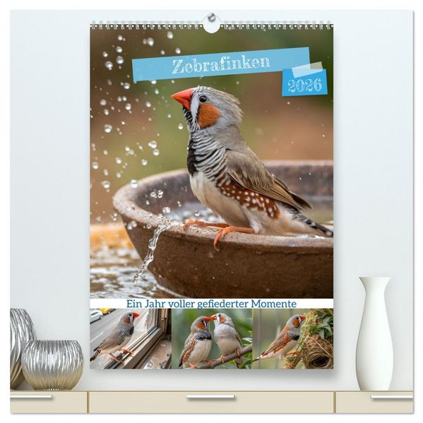 Zebrafinken - Ein Jahr voller gefiederter Momente (hochwertiger Premium Wandkalender 2026 DIN A2 hoch) Kunstdruck in Hochglanz