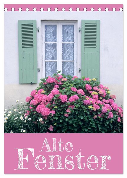 Alte Fenster (Tischkalender 2026 DIN A5 hoch) CALVENDO Monatskalender