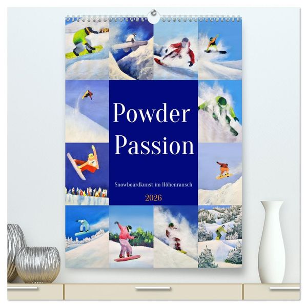 Powder Passion - Snowboardkunst im Höhenrausch (hochwertiger Premium Wandkalender 2026 DIN A2 hoch) Kunstdruck in Hochglanz