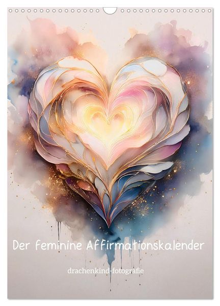 Der feminine Affirmationskalender (Wandkalender 2026 DIN A3 hoch) CALVENDO Monatskalender