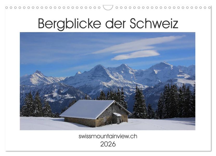 Bergblicke der Schweiz (Wandkalender 2026 DIN A3 quer) CALVENDO Monatskalender