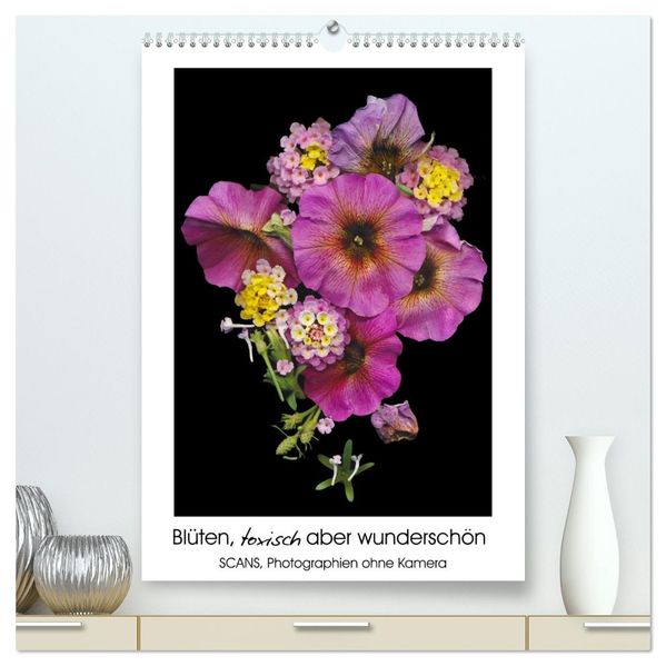 Blüten toxisch aber wunderschön (hochwertiger Premium Wandkalender 2026 DIN A2 hoch) Kunstdruck in Hochglanz