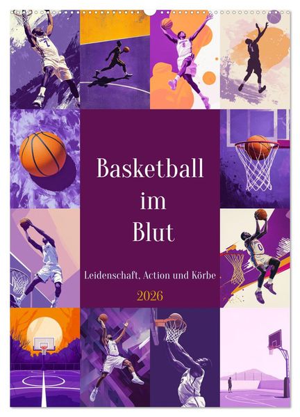 Basketball im Blut (Wandkalender 2026 DIN A2 hoch) CALVENDO Monatskalender