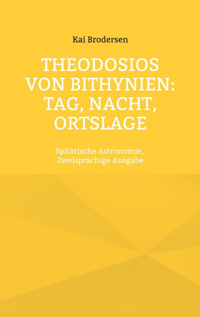Theodosios von Bithynien: Tag Nacht Ortslage
