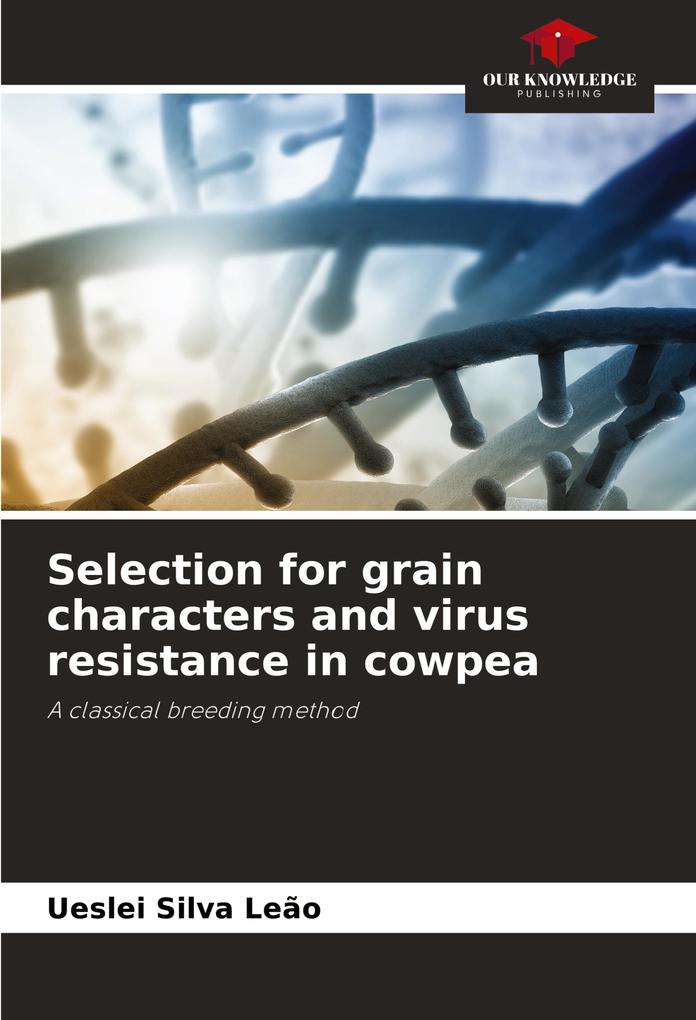 Selection for grain characters and virus resistance in cowpea