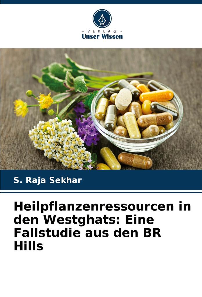 Heilpflanzenressourcen in den Westghats: Eine Fallstudie aus den BR Hills