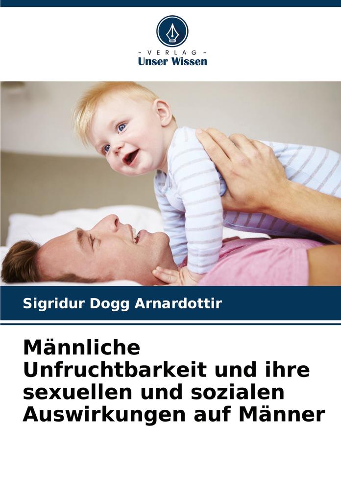 Männliche Unfruchtbarkeit und ihre sexuellen und sozialen Auswirkungen auf Männer