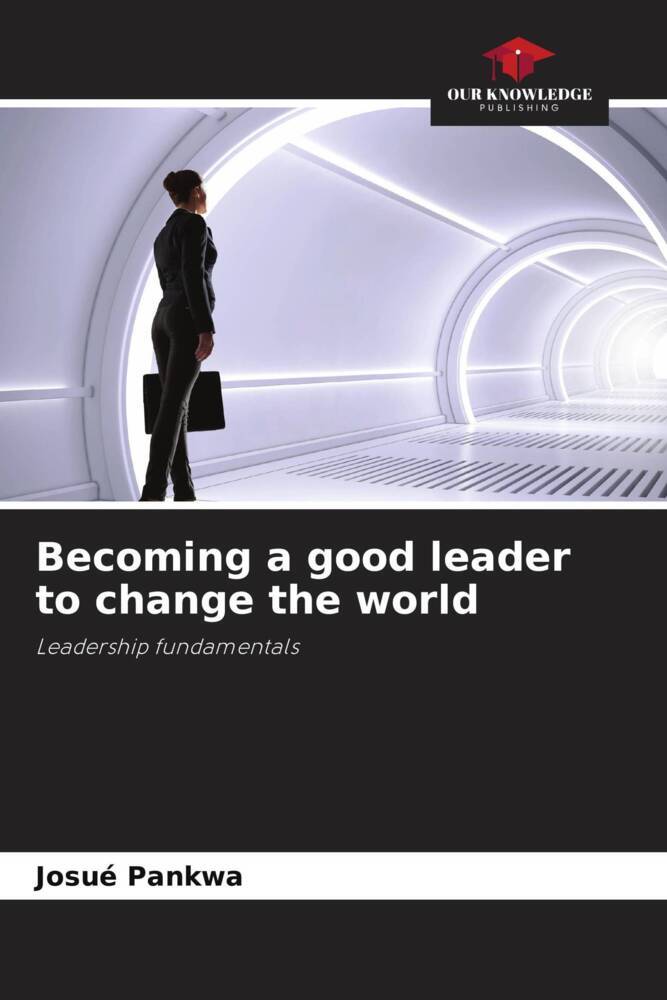 Becoming a good leader to change the world
