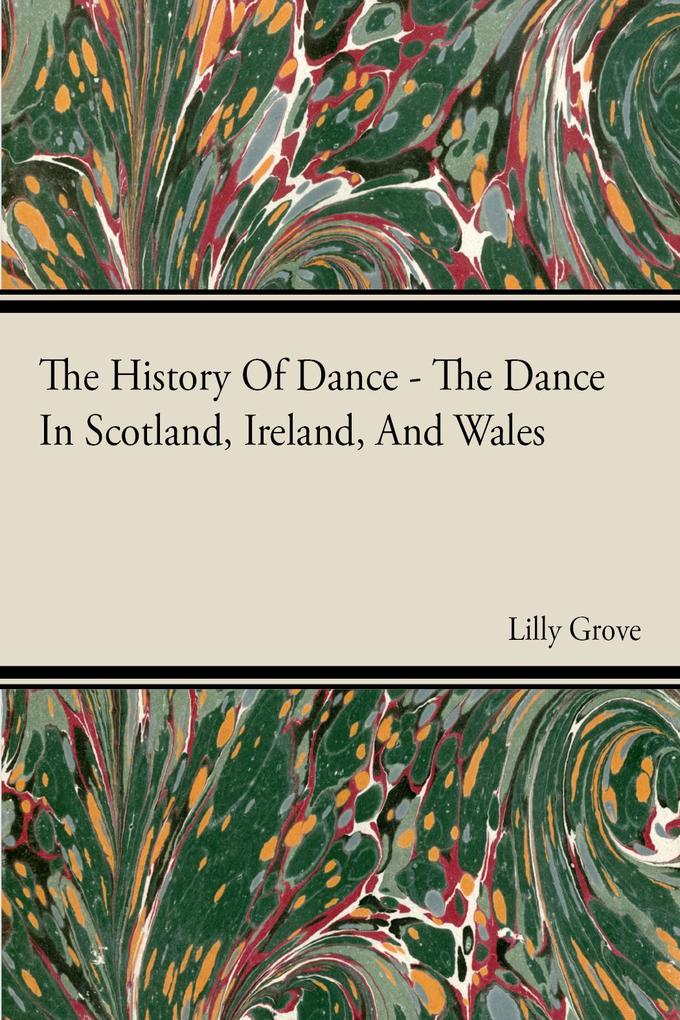 The History Of Dance - The Dance In Scotland Ireland And Wales