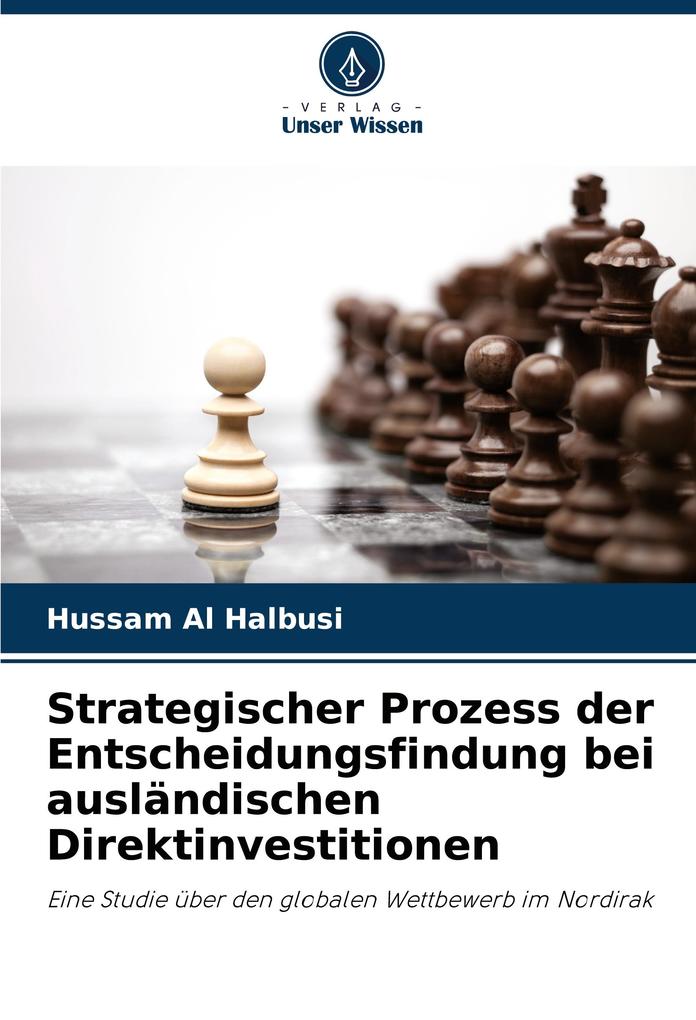 Strategischer Prozess der Entscheidungsfindung bei ausländischen Direktinvestitionen
