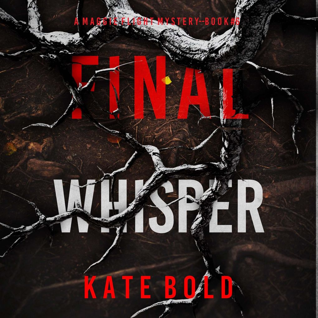 Final Whisper (A Maggie Flight Suspense ThrillerBook Six)