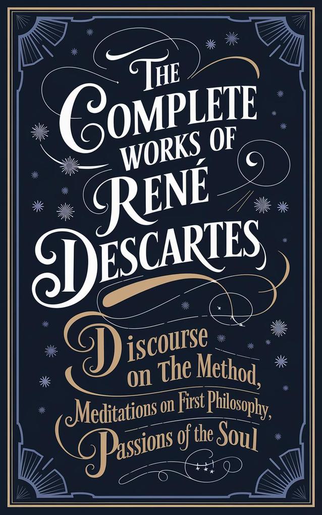 The Complete Works of Rene Descartes (Grapevine edition)