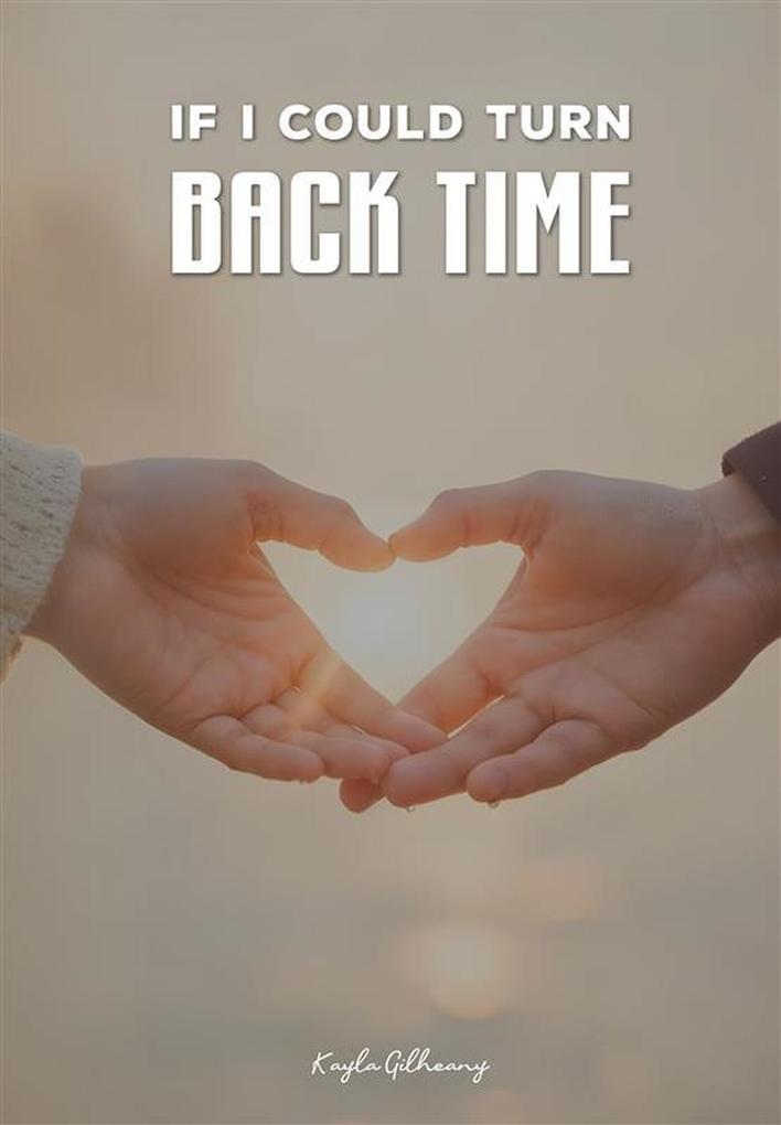 If I could turn back time