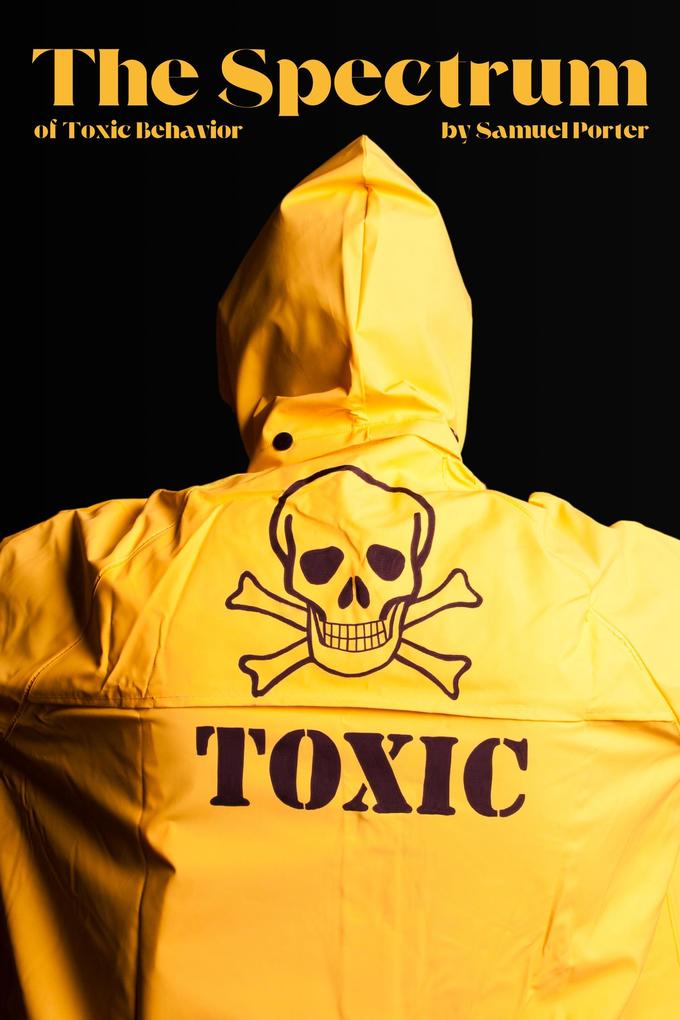 The Spectrum of Toxic Behavior